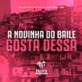 A Novinha do Baile Gosta Dessa (Explicit)