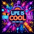 Luis Villahermoza - Life is Cool (Dance Party Remix)