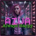 Aiva、Grundig! - Always Happy (feat. Grundig!)(Explicit)