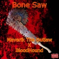 Ryan Woodcock、Maverik The Outlaw - Bone Saw (feat. Ryan Woodcock)(Explicit)