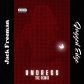 U N D R E S S (Remix|Explicit)