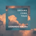 Leonardo Kirling - DREAMS COME TRUE