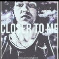 Drizzy - Closer to Me (Explicit)