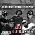 Mero Mero、La Dinastia SPC、Dyacko One、Somer One、Erebuz - Una Sola Cara (feat. La Dinastia SPC, Dyacko One, Somer One & Erebuz)