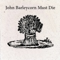John Barleycorn Must Die