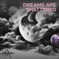 Dreams Are Shattered