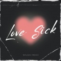 Love Sick (Spleexi Remix)
