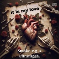 Smoke r.g - It is my love