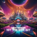 Vettafaen - Not The Good Guy