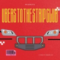 Midnite - Ubers to the Strip Club (Explicit)