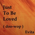 Evita - Just To Be Loved