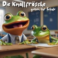 Die Knallfrösche - Rosse Wir Der King of Schule