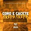 Coro e Cacete Trepa Trepa (Explicit)