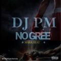 Dj PM - No Gree Mara Beat
