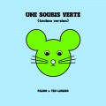 UNE SOURIS VERTE (Techno Version)