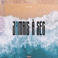 Jamais à sec (Explicit)