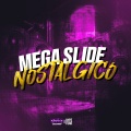 Mega Slide Nostalgico (Explicit)