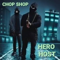 Chop Shop - Hero Host (Explicit)