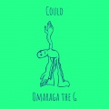 Omaraga the G - Could