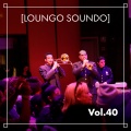 Loungo Soundo, Vol. 40