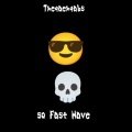Tneqaenqabs、Brent Rivera、Ferran - So Fast Have