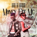 Money Fit Me (feat. Jaywon)(Remix)