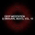 Deep Meditation & Binaural Beats, Vol. 19