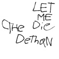 TheDethan - Let Me Die