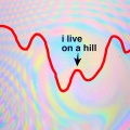 i live on a hill