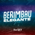 Berimbau Elegante (Explicit)