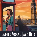 Ladies Vocal Jazz Hits: Vocal Jazz Songs