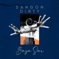Sargon、Dirty - Başa Sar