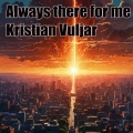Kristian Vuljar - Always There For Me