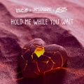 Loic-D、The Un4given、Atomik Project - Hold Me While You Wait