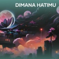 dimana hatimu