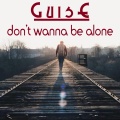 Guise、Clive G Beresford、Spyda Music Productions - Don't Wanna Be Alone