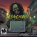 TR3NCHBOI (Explicit)