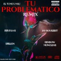 TU PROBLEMATICO (feat. Efelion, Benbow Moncler, Jesus La R & Jay Boukeest)(RMX)