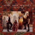 Little Big Town - Wine, Beer, Whiskey