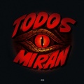 Todos Miran (Explicit)