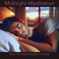Midnight Meditation - Music for Deep Relaxation & Sleep