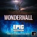 Wonderwall (Epic Version)