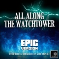 All Along The Watchtower (Epic Version)