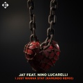 Jat、Nino Lucarelli - I Just Wanna Stay