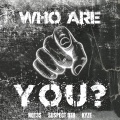 Who Are You? (feat. Kyze)(Explicit)