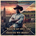 Ranch or city, the choices we make