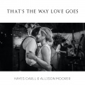 hayes carll、allison moorer - That's The Way Love Goes