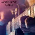 Inside of My Guitar