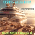 Rich Sh!t I Know It (feat. 24hrs & TashawnMusic)(Explicit)