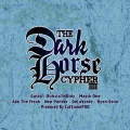 Magik One、Delaverde、Gusto、Abe the Freak、Ricksta1nonly、NEP PONDER、The Dark Horse Cypher、Ryen Solar - The Dark Horse Cypher IV (feat. Gusto, Ricksta1NOnly, Magik One, Abe The Freak, Nep Ponder, DeLaVerde & Ryen Solar)(Explicit)